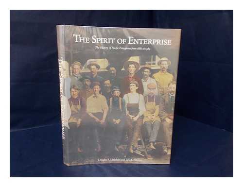 LITTLEFIELD, DOUGLAS R. - The Spirit of Enterprise : the History of Pacific Enterprises from 1886 to 1989 / Douglas R. Littlefield and Tanis C. Thorne