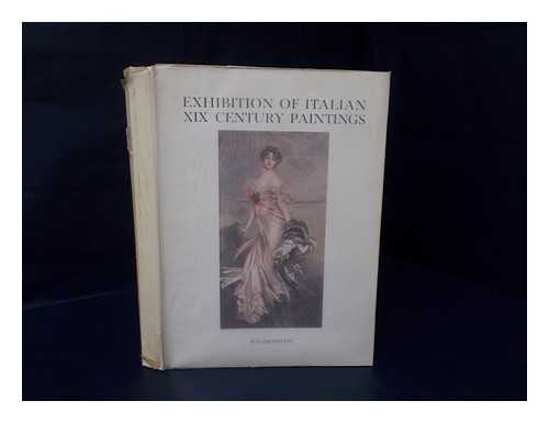 WILDENSTEIN AND COMPANY (NEW YORK, N. Y. ) - RELATED NAMES: SOMARE, ENRICO (1889-?) ; PALMER, BLANCHE G (TR) - Exhibition of Italian XIX Century Paintings, Sponsored by the City of Florence. Pref. by Giovanni Poggi; Text and Notes by Enrico Somar. [Tr. by Blanche G. Palmer]