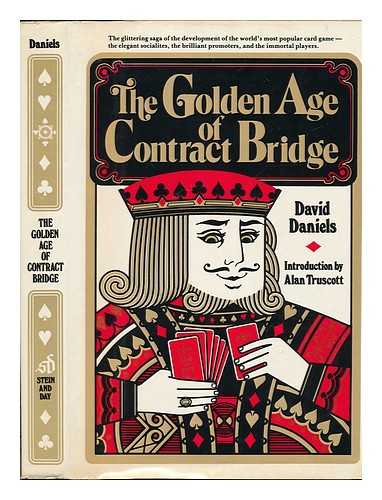 DANIELS, DAVID (1942-?) - The Golden Age of Contract Bridge / David Daniels ; Introd. by Alan Truscott