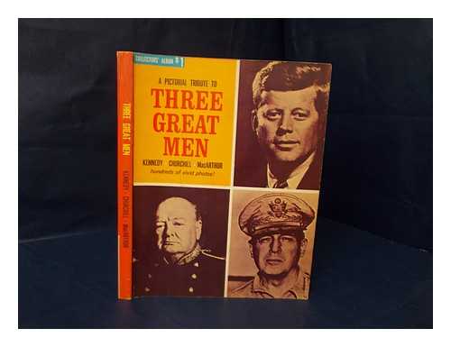 MATTHEWS, JIM & SCHWORCK, ERNEST - A Pictorial Tribute to Three Great Men Kennedy Churchill MacArthur (Hundreds of Vivid Photos)