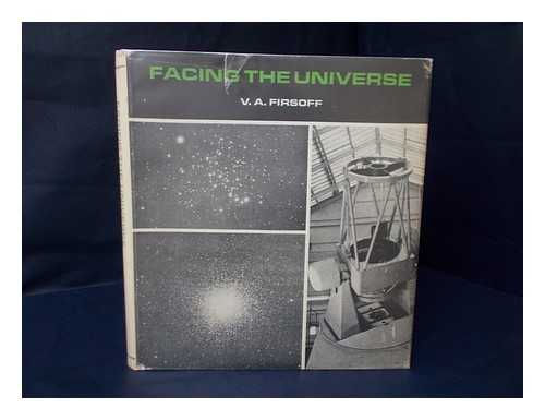 FIRSOFF, V. A. (VALDEMAR AXEL) (1912-?) - Facing the Universe