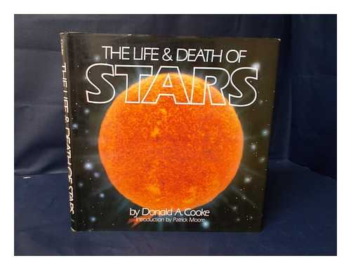 COOKE, DONALD A - The Life & Death of Stars