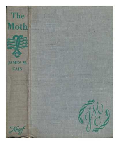 CAIN, JAMES MALLAHAN (1892-1977) - The Moth