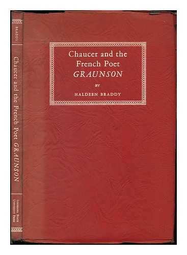 BRADDY, HALDEEN (1908-?) - Chaucer and the French Poet, Graunson