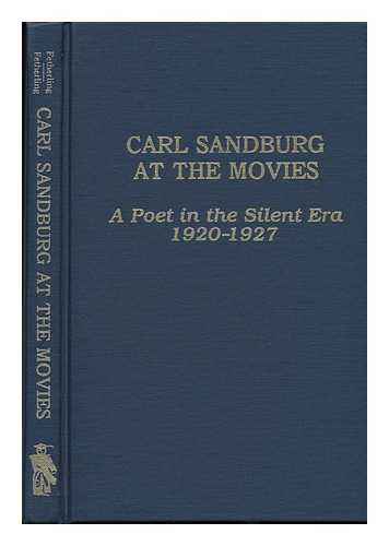 SANDBURG, CARL (1878-1967) - RELATED NAMES: FETHERLING, DALE (1941-?) & FETHERLING, GEORGE (1949-?) JOINT EDITORS - Carl Sandburg At the Movies : a Poet in the Silent Era, 1920-1927