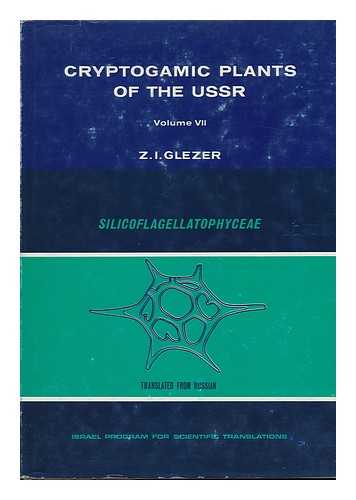 GLEZER, Z. I. - Silicoflagellatophyceae [By] Z. I. Glezer. Edited by M. M. Gollerbakh. Translated from Russian [By A. Mercado. Edited by B. Golek]