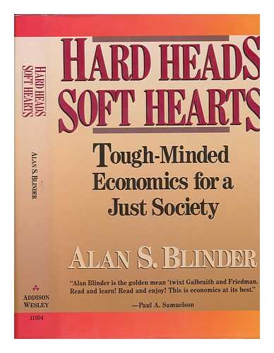 Blinder, Alan S. - Hard Heads, Soft Hearts : Tough-Minded Economics for a Just Society