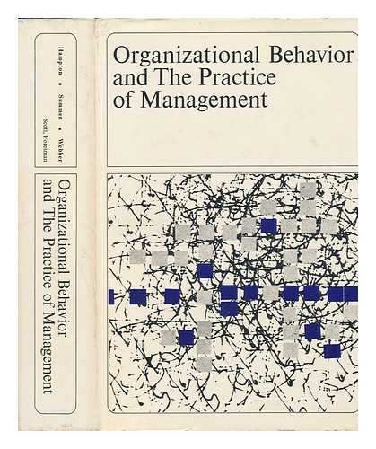 HAMPTON, DAVID R. , COMP. - Organizational Behavior and the Practice of Management [By] David R. Hampton, Charles E. Summer [And] Ross A. Webber