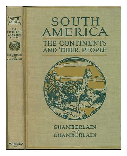 CHAMBERLAIN, JAMES FRANKLIN (1869-1943) - South America; a Supplementary Geography