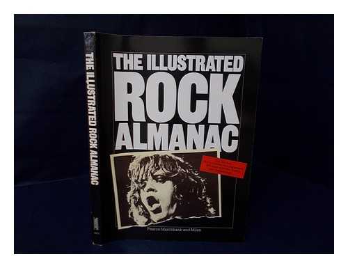 MARCHBANK, PEARCE & MILES, BARRY (1943-?) - The Illustrated Rock Almanac / [Compiled, Written, and Edited by Pearce Marchbank and Barry Miles]