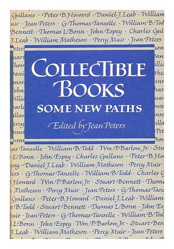 PETERS, JEAN (1935-) (EDITOR) - Collectible Books : Some New Paths / Edited by Jean Peters