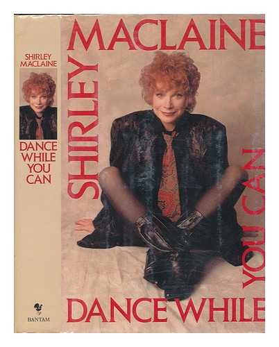 MACLAINE, SHIRLEY (1934-) - Dance While You Can