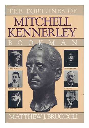 BRUCCOLI, MATTHEW JOSEPH (1931-2008) - The Fortunes of Mitchell Kennerley, Bookman