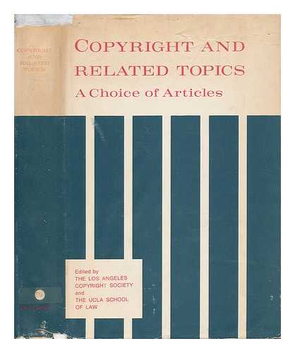 LOS ANGELES COPYRIGHT SOCIETY, ED. - Copyright and Related Topics; a Choice of Articles