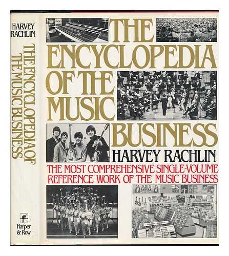RACHLIN, HARVEY - The Encyclopedia of the Music Business / Harvey Rachlin
