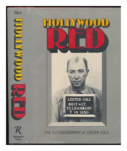 COLE, LESTER (1904-) - Hollywood Red : the Autobiography of Lester Cole