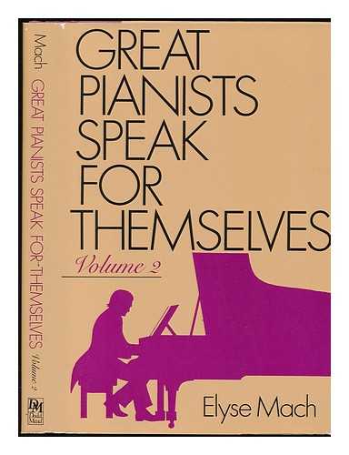 MACH, ELYSE - Great Pianists Speak for Themselves / Elyse MacH ; Introd. by Sir Georg Solti - Volume 2