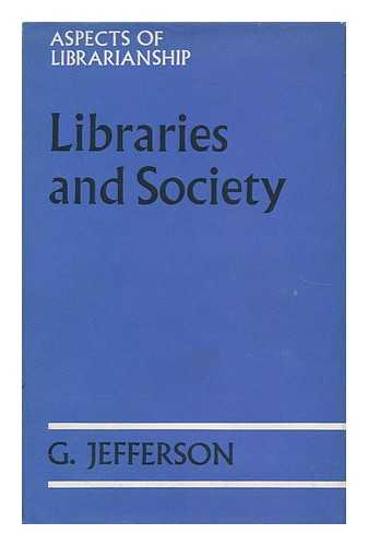 JEFFERSON, G. - Libraries and Society