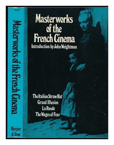 WEIGHTMAN, JOHN (1915-) , ED. - Masterworks of the French Cinema