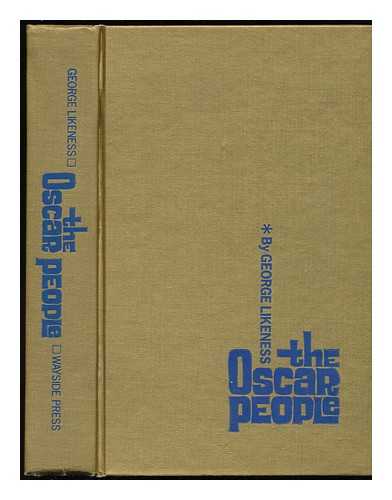 LIKENESS, GEORGE C. - The Oscar People; from Wings to My Fair Lady, by George C. Likeness