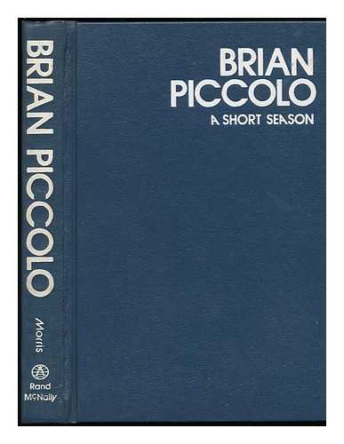 MORRIS, JEANNIE - Brian Piccolo; a Short Season