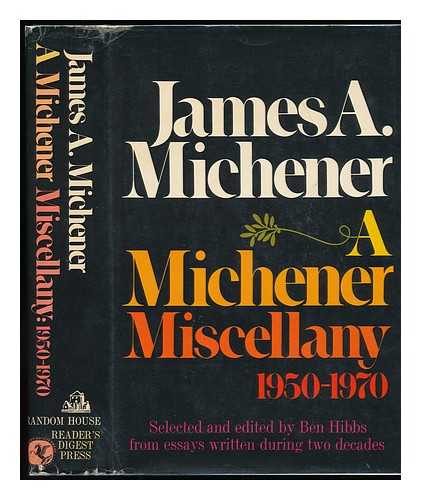 MICHENER, JAMES ALBERT (1907-1997) - A Michener Miscellany: 1950-1970 [By] James A. Michener - [Selected and Edited by Ben Hibbs]