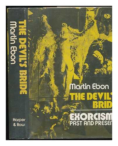 EBON, MARTIN - The Devil's Bride; Exorcism: Past and Present