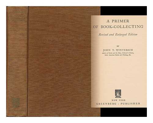 WINTERICH, JOHN T. - A Primer of Book Collecting