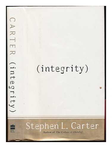 CARTER, STEPHEN L. (1954-) - Integrity