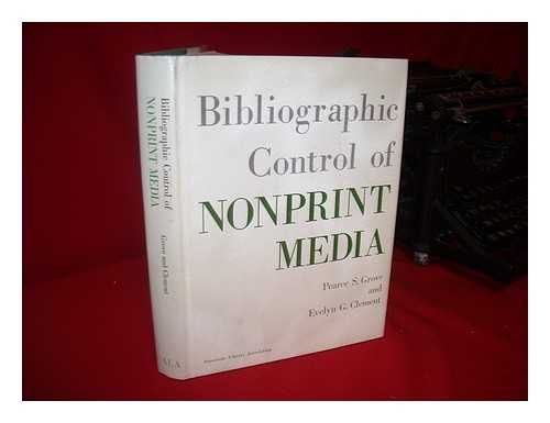 GROVE, PEARCE S. (1930-) , ED. CLEMENT, EVELYN G. (1926-) , ED. - Bibliographic Control of Nonprint Media / Edited by Pearce S. Grove and Evelyn G. Clement