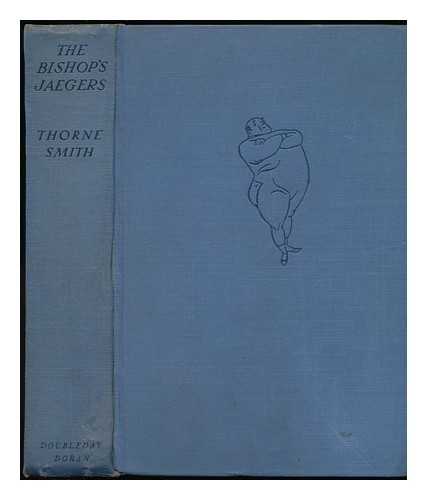 SMITH, THORNE (1892-1934) - The Bishop's Jaegers ; Illustrated by Roese