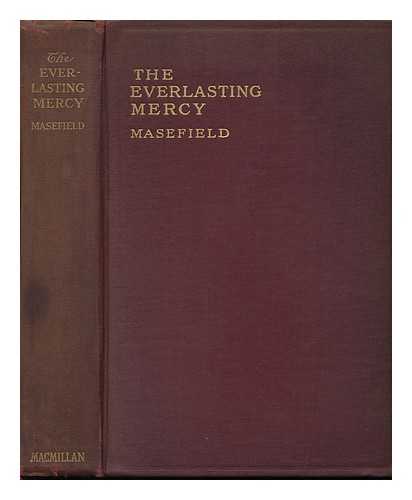 MASEFIELD, JOHN (1878-1967) - The Everlasting Mercy ; And, the Widow in the Bye Street - [Uniform Title: Everlasting Mercy]