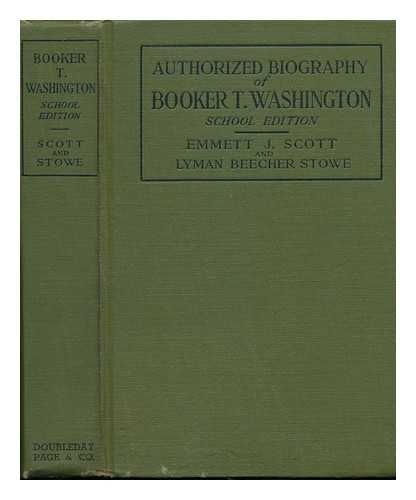 SCOTT, EMMETT JAY (1873-1957) & STOWE, LYMAN BEECHER (JOINT AUTHORS) - Booker T. Washington, Builder of a Civilization