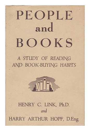 LINK, HENRY C. - People and Books, a Study of Reading and Book-Buying Habits