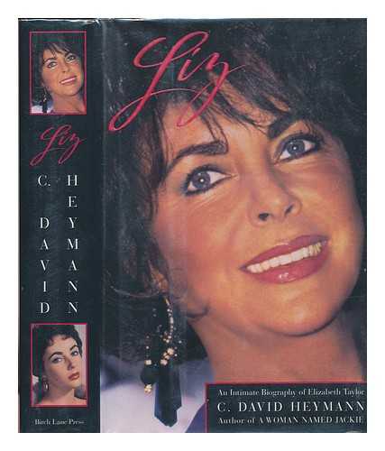 HEYMANN, C. DAVID (CLEMENS DAVID) (1945-?) - Liz : an Intimate Biography of Elizabeth Taylor