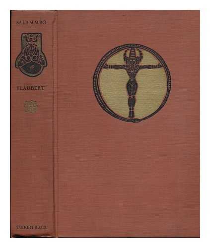 FLAUBERT, GUSTAVE (1821-1880) - Salammbo; Translated from the French of Gustave Flaubert with an Introduction by Ben Ray Redman, Illustrated & Decorated by Mahlon Blaine