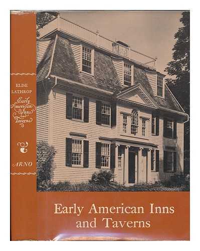 LATHROP, ELISE - Early American Inns and Taverns