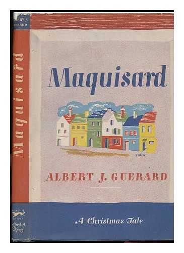 GUERARD, ALBERT JOSEPH (1914-) - Maquisard : a Christmas Tale