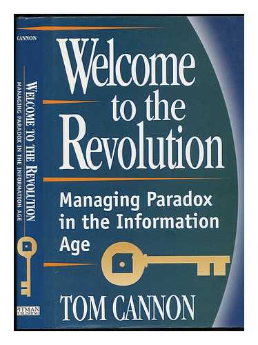 CANNON, TOM - Welcome to the Revolution : Managing Paradox in the 21st Century