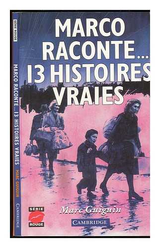 GUIGUIN, MARC - Marco Raconte 13 Histoires Vraies ; Illustre Par Martin Sanders