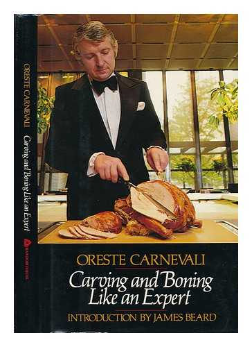 Carnevali, Oreste - Carving and Boning like an Expert, with Jean, B. Read ; Ill. by Pat Stewart