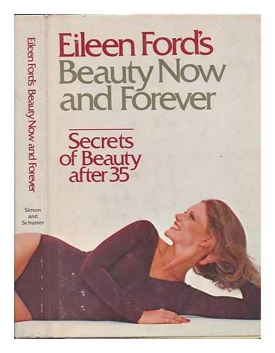 FORD, EILEEN - Eileen Ford's Beauty Now and Forever : Secrets of Beauty after 35 / Drawings by John Ansado