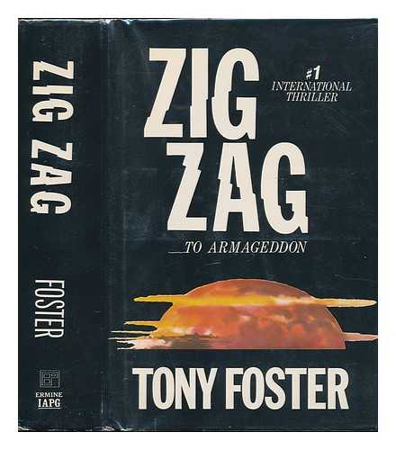 FOSTER, TONY - Zig Zag to Armageddon