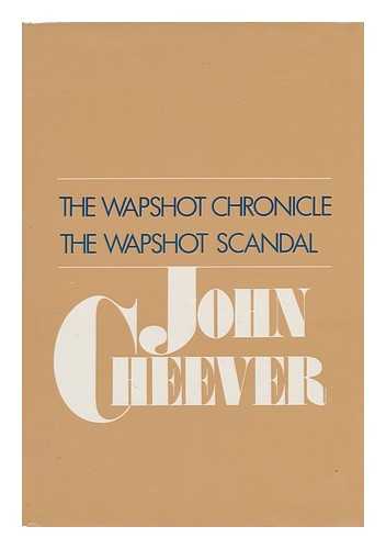 CHEEVER, JOHN - The Wapshot Chronicle & the Wapshot Scandal