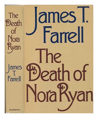 FARRELL, JAMES T. (JAMES THOMAS) (1904-1979) - The Death of Nora Ryan