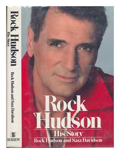 HUDSON, ROCK (1925-1985) - Rock Hudson : His Story / Rock Hudson and Sara Davidson