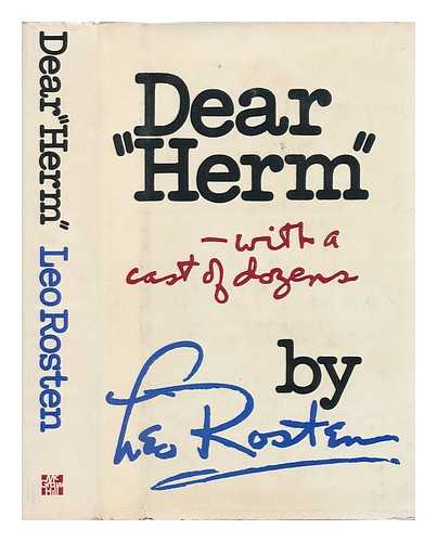 ROSTEN, LEO CALVIN (1908-?) - Dear 'Herm'--With a Cast of Dozens