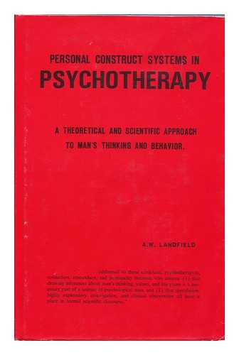 LANDFIELD, A. W (1924-?) - Personal Construct Systems in Psychotherapy