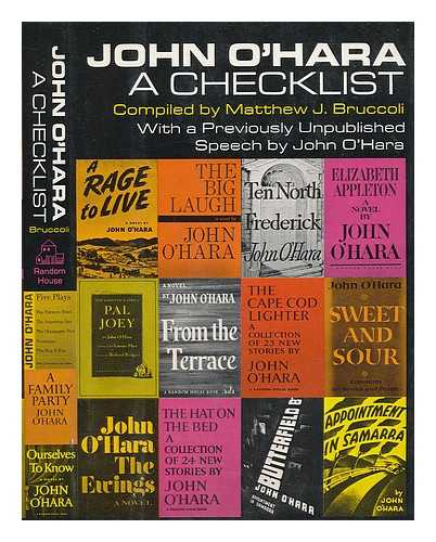 BRUCCOLI, MATTHEW JOSEPH (1931-) - John O'Hara: a Checklist. Compiled by Matthew J. Bruccoli. with a Previously Unpublished Speech by John O'Hara