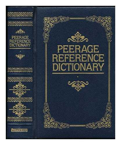 Ehrlich, Eugene, Stuart Berg Flexner and Others - Peerage Reference Dictionary
